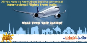 All You Need to Know About Booking Economical International Flights from India