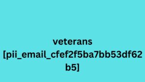 veterans [pii_email_cfef2f5ba7bb53df62b5]